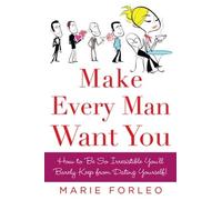 Marie Forleo Make Every Man Want You (Tascabile)