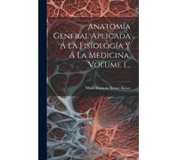 Marie Fran&cced Anatomía General Aplicada Á La Fisiología Y Á (Copertina rigida)