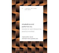 Marie-France Guenette Situatedness and Performativity (Tascabile)