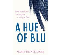 Marie-France Leger A Hue of Blu (Tascabile)