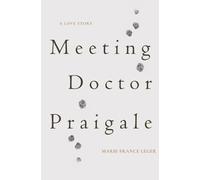 Marie-France Leger Meeting Dr. Praigale (Tascabile)