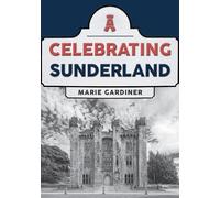 Marie Gardiner Celebrating Sunderland (Tascabile) Celebrating