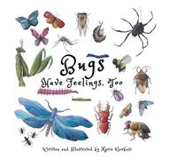 Marie Gerbasi Bugs Have Feelings, Too (Copertina rigida)