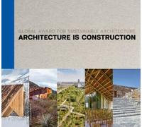 Marie-Hélène Contal Jana Revedin Architecture is Construction (Copertina rigida)