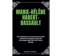 Marie-Hélène Habert-Dassault: The Untold Story of a Powerful Heiress Who Inherited a Leading Aerospace and Technology Empire After Her Father’s Passing.