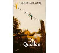 Marie-Hélène Lafon Andrea Spingler Die Quellen (Copertina rigida)
