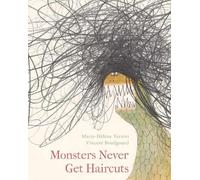 Marie-Hélène Versini Monsters Never Get Haircuts (Copertina rigida)