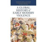 Marie Houllemare A Global History of Early Modern Violence (Copertina rigida)