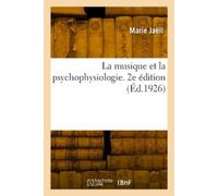 Marie Jaëll La musique et la psychophysiologie. 2e édition (Tascabile)