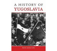 Marie-Janine Calic A History of Yugoslavia (Tascabile) Central European Studies