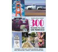 Marie-Joëlle Parent 300 Reasons to Love San Francisco (Tascabile)