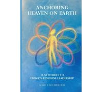 Marie Josee Smu Anchoring Heaven on Earth: 8 Attitudes to Embody Fem (Tascabile)