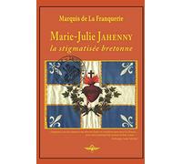 Marie-Julie Jahenny la stigmatisée bretonne
