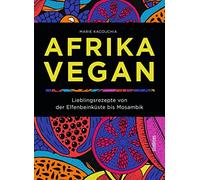Marie Kacouchia Afrika Vegan: Lieblingsrezepte von der Elfenb (Copertina rigida)