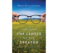 Marie Ketlie Isidort Through the Lenses of the Creator (Tascabile)
