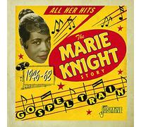 Marie Knight - Gospel Train: The Marie Knight Story 1946-1962