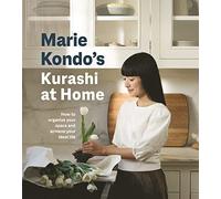 Marie Kondo. Kurashi at Home: How to Organize Your Space and Achieve Your Ideal Life