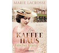 Marie Lacrosse Das Kaffeehaus - Falscher Glanz: Roman - Die Kaffeeha (Tascabile)