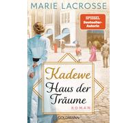 Marie Lacrosse KaDeWe. Haus der Träume: Roman - Die Kaufhaus-Saga 1 (Tascabile)