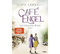 Marie Lamballe Café Engel: Ein frischer Wind - Saga um eine Wiesbade (Tascabile)
