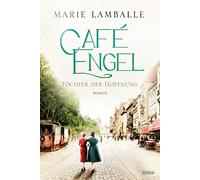 Marie Lamballe Café Engel: Töchter der Hoffnung - Saga um eine Wiesb (Tascabile)