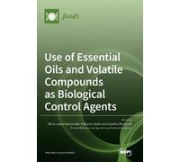 Marie Laure Fauconnier Use of Essential Oils and Volatile Com (Copertina rigida)