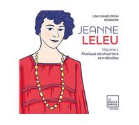 - Marie Laure Garnier & Alexandre Pascal - Jeanne Leleu: Une Consécration Éclatante Vol.1 - CD