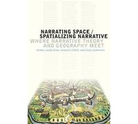 Marie-Laure Ryan Kenneth Foote Maoz Narrating Space / Spatializing (Tascabile)