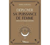 Marie-Laure Will Déployer sa puissance de femme (Tascabile)