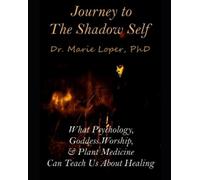 Marie Loper Journey to the Shadow Self (Tascabile)