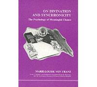 Marie-Louise Franz On Divination and Synchronicity (Tascabile)