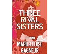 Marie-Louise Gagneur Three Rival Sisters (Tascabile) Editions Gallic