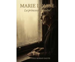 Marie Louise: La Princesa de nadie: Condenada a tenerlo todo, menos una vida propia.