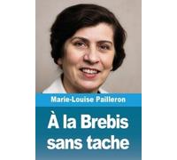 Marie-Louise Pailleron À la Brebis sans tache (Tascabile)