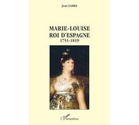 Marie-Louise roi d'Espagne: 1751-1819