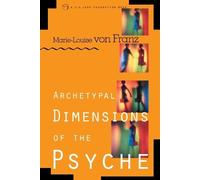 Marie-Louise von Franz Archetypal Dimensions of the Psyche (Tascabile)