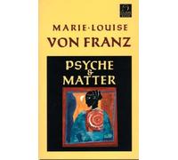 Marie-Louise von Franz Psyche and Matter (Tascabile)