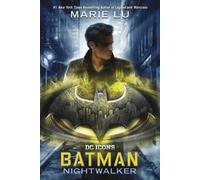 Marie Lu Batman: Nightwalker (Tascabile) DC Icons Series