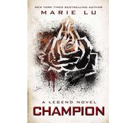 Marie Lu – Champion – A Legend Novel – Tascabile
