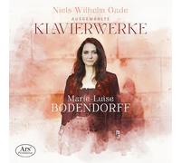 Marie-Luise Bodendorff - Niels Wilhelm Gade: Selected Piano Works