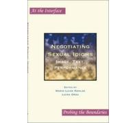 Marie-Luise Kohlke Negotiating Sexual Idioms (Tascabile)