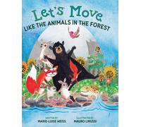 Marie-Luise Weiss Let's Move Like the Animals in the Forest (Copertina rigida)
