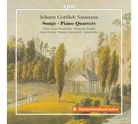 Marie Luise Werneburg; Sebastian Knebel; Anne Freitag; Margret Baumgartl; Alma Stolte - Johann Gottlieb Naumann: Songs; Piano Quartets
