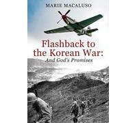 Marie Macaluso Flashback to the Korean War and God's Promises (Tascabile)