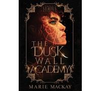 Marie MacKay The Dusk Wall Academy Complete Series (Copertina rigida)