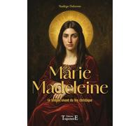 Marie Madeleine - Le temple vivant du feu christique