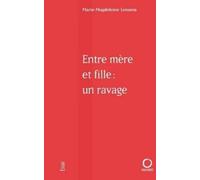 Marie-Magdeleine Lessana Entre mère et fille (Tascabile)