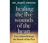 Marie Mbouni Healing the Five Wounds of the Heart (Tascabile)