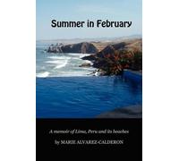 Marie McNair Alvarez-Calderon Summer in February (Tascabile)