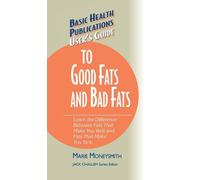 Marie Moneysmith User's Guide to Good Fats and Bad Fats (Copertina rigida)